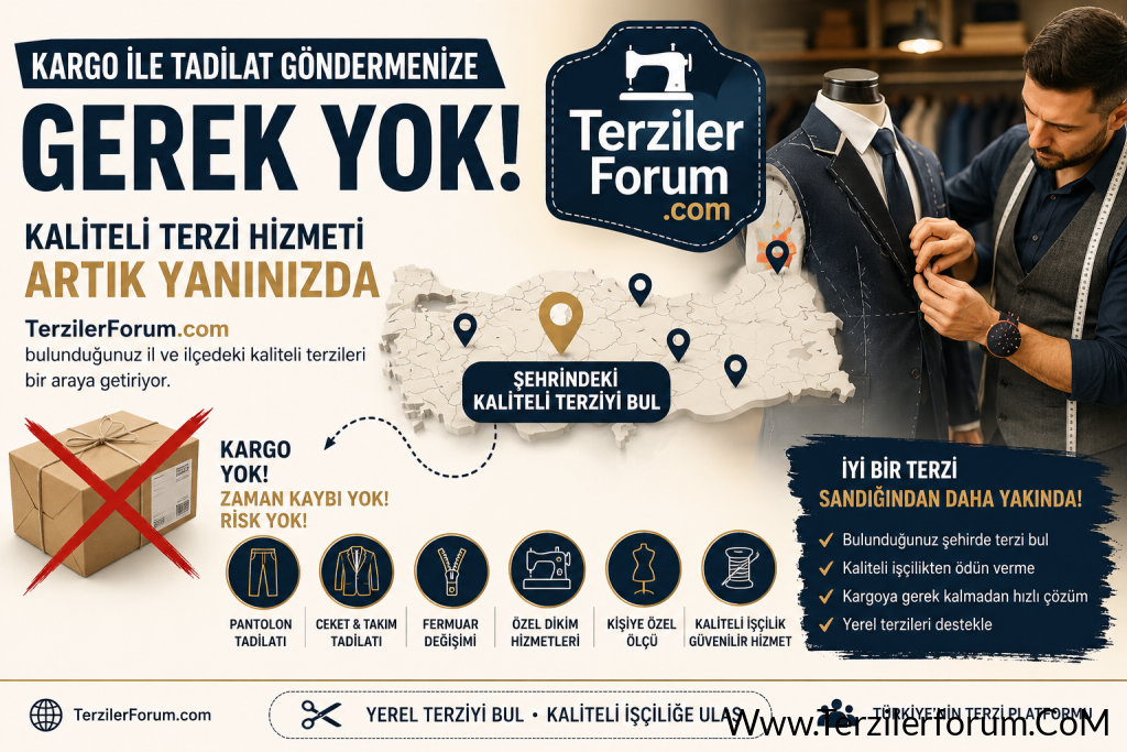 Kargo ile Tadilat Göndermenize Gerek Yok – TerzilerForum ile Kaliteli Terziyi Bulun